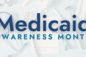 April is Medicaid Awareness Month